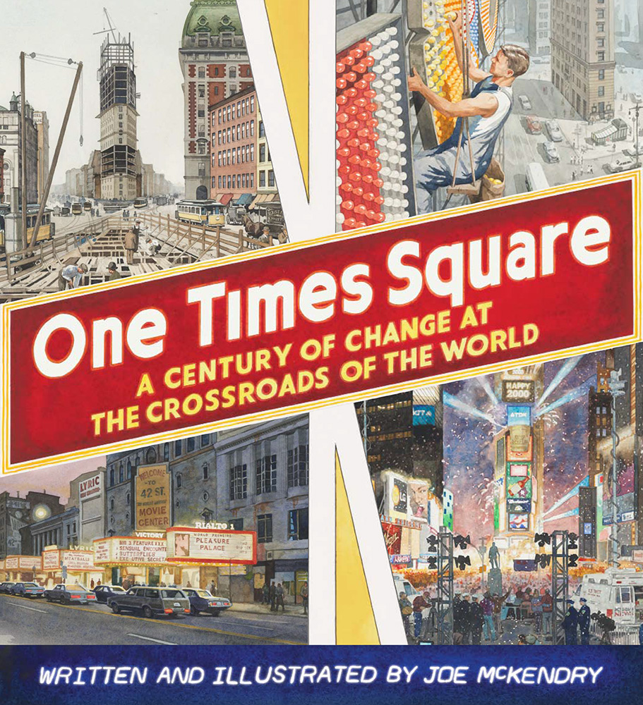 One Times Square: A Century of Change at the Crossroads of the World by Joe McKendry