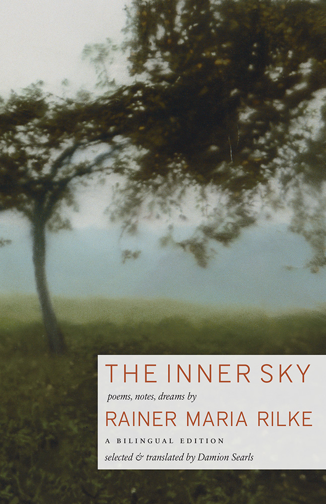 The Inner Sky: Poems, Notes, Dreams by Rainer Maria Rilke