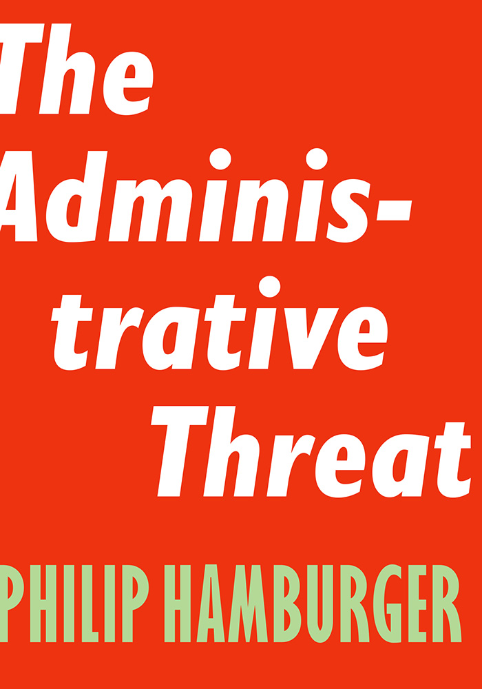 The Administrative Threat by Philip Hamburger: Cover