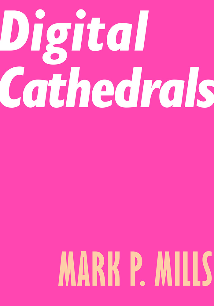 Digital Cathedrals by Mark P. Mills: Cover