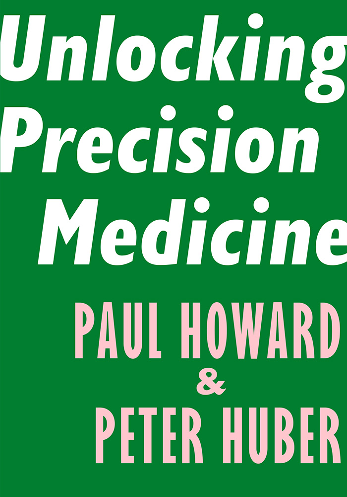 Unlocking Precision Medicine by Paul Howard & Peter Hube: Cover